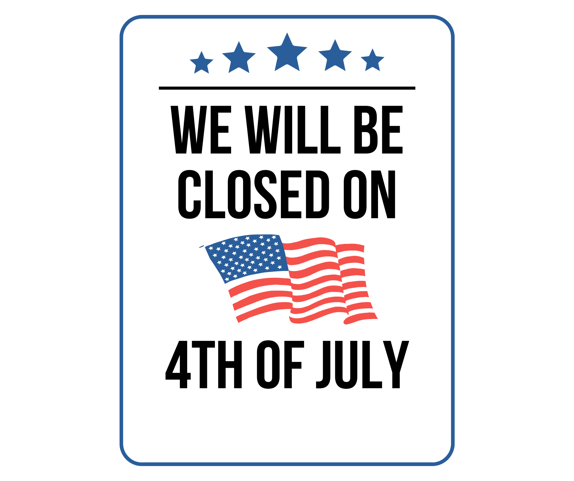 Closed On 4Th Of July Sign: Printable Templates (Free Pdf Downloads) throughout Closed For 4Th Of July Sign Free Printable