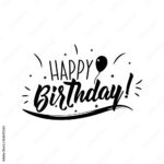 Happy Birthday. Positive Printable Sign. Lettering. Calligraphy Throughout Happy Birthday Printable Sign