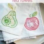 How To Embroider Tea Towels   Cutesy Crafts In Stensil For Embroidery For Towels Printable