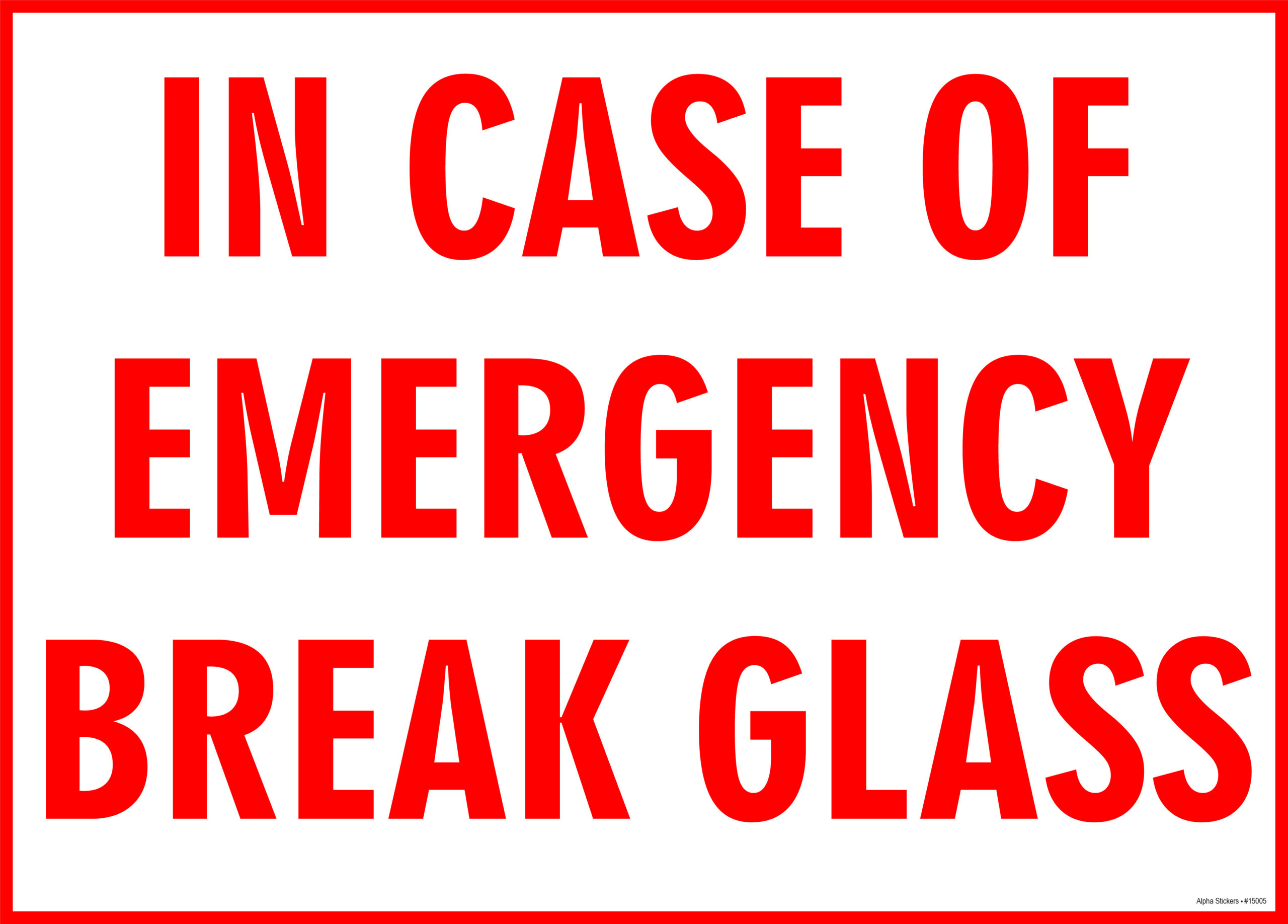 Red Industrial 14Wx10H In Case Of Emergency Break Glass Sign Vinyl in Printable In Case Of Emergency Stickers